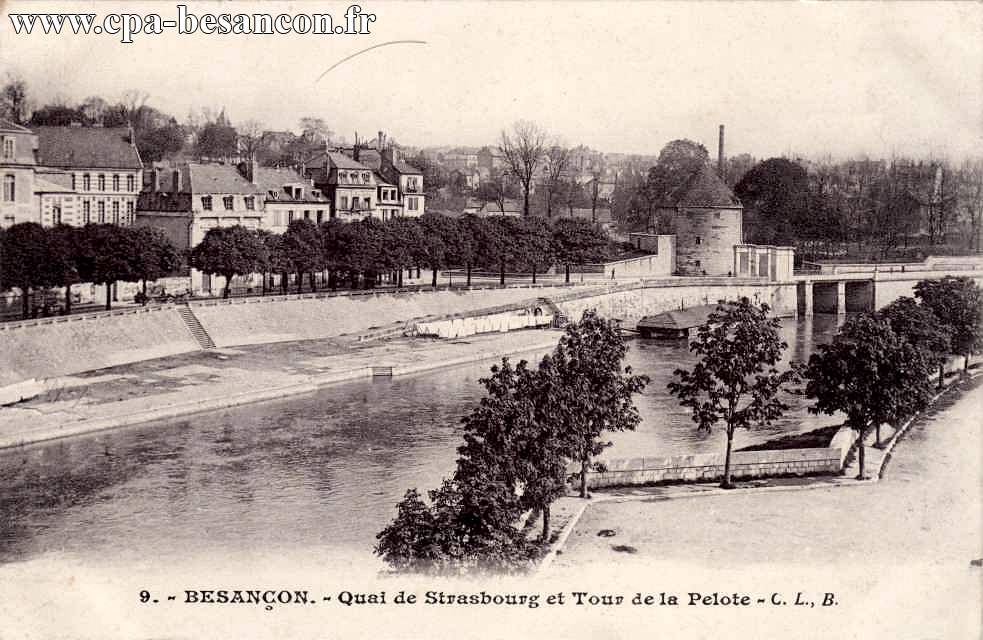9. - BESANÇON. - Quai de Strasbourg et Tour de la Pelote